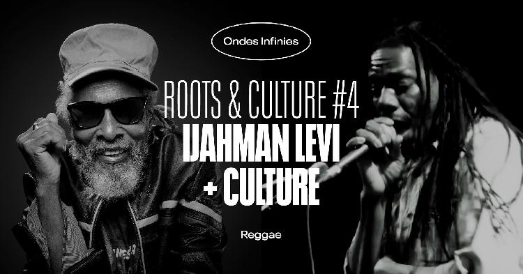 Roots & Culture #4 // I JAHMAN LEVI + CULTURE - L'