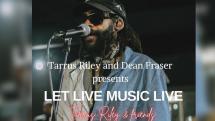 Tarrus Riley & Dean Fraser : concert gratuit à Kingston ce soir