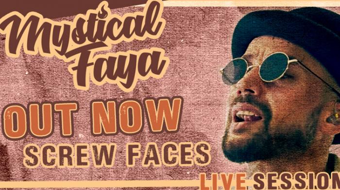 Mystical Faya : nouvelle live session 'Screw Faces'